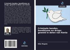 Portada del libro de Criminele bendes, banditisme en drugs: geweld in delen van Kenia