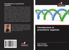 Bookcover of Introduzione al promotore vegetale