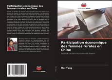 Couverture de Participation économique des femmes rurales en Chine