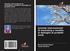 Bookcover of Aziende internazionali di marketing e vendita al dettaglio di prodotti verdi