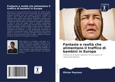 Fantasie e realtà che alimentano il traffico di bambini in Europa kitap kapağı