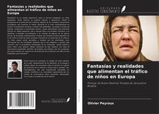 Fantasías y realidades que alimentan el tráfico de niños en Europa kitap kapağı