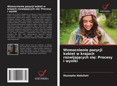 Copertina di Wzmocnienie pozycji kobiet w krajach rozwijających się: Procesy i wyniki