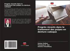 Couverture de Progrès récents dans le traitement des pulpes en denture caduque