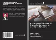 Portada del libro de Avances recientes en el tratamiento pulpar en dentición temporal