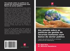 Couverture de Um estudo sobre as políticas de gestão de recursos humanos num banco do sector público