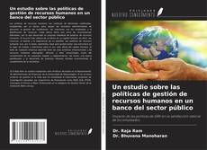 Portada del libro de Un estudio sobre las políticas de gestión de recursos humanos en un banco del sector público