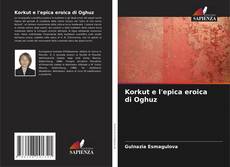 Bookcover of Korkut e l'epica eroica di Oghuz