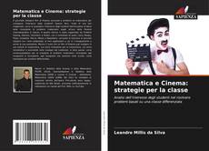 Bookcover of Matematica e Cinema: strategie per la classe