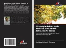 Bookcover of Fisiologia delle specie arboree in funzione dell'apporto idrico