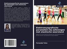 Bookcover of Elektromyografische parameters bij oefeningen met elastische weerstand