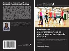 Parámetros electromiográficos en ejercicios con resistencia elástica kitap kapağı
