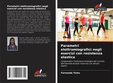 Bookcover of Parametri elettromiografici negli esercizi con resistenza elastica