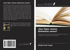 Portada del libro de ¿Sus hijos comen alimentos sanos?