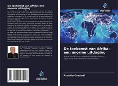 Portada del libro de De toekomst van Afrika: een enorme uitdaging