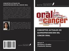 CONCEPTOS ACTUALES EN QUIMIOPREVENCIÓN DEL CÁNCER ORAL kitap kapağı