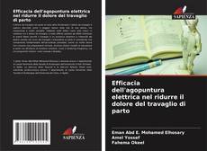 Bookcover of Efficacia dell'agopuntura elettrica nel ridurre il dolore del travaglio di parto