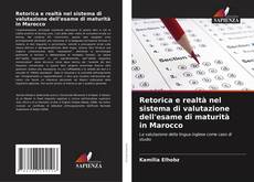 Bookcover of Retorica e realtà nel sistema di valutazione dell'esame di maturità in Marocco