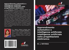 Bookcover of Apprendimento automatico e intelligenza artificiale Intelligenza artificiale nella progettazione elettronica