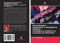 Couverture de Aprendizagem automática e inteligência artificial Inteligência artificial na conceção de eletrónica