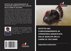 Bookcover of EFFETTO DEL CONFEZIONAMENTO IN ATMOSFERA MODIFICATA SULLA QUALITÀ DELLA CARNE DI TACCHINO