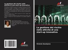 Bookcover of La gestione del rischio nelle attività di una start-up innovativa