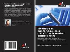 Bookcover of Tecnologie di monitoraggio senza contatto per le reazioni elettrochimiche