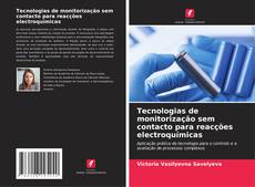 Couverture de Tecnologias de monitorização sem contacto para reacções electroquímicas