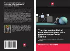 Couverture de Transformação digital: uma alavanca para uma gestão empresarial óptima