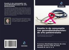 Portada del libro de Emotie in de consumptie van gezondheidsdiensten: de arts-patiëntrelatie