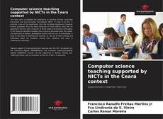 Bookcover of Computer science teaching supported by NICTs in the Ceará context