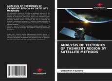 Bookcover of ANALYSIS OF TECTONICS OF TASHKENT REGION BY SATELLITE METHODS