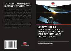 Couverture de ANALYSE DE LA TECTONIQUE DE LA REGION DE TASHKENT PAR DES METHODES SATELLITAIRES