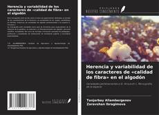 Portada del libro de Herencia y variabilidad de los caracteres de «calidad de fibra» en el algodón