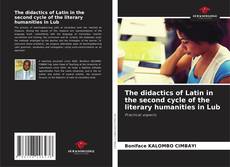 Bookcover of The didactics of Latin in the second cycle of the literary humanities in Lub