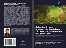 Portada del libro de Gebieden in kaart brengen die kwetsbaar zijn voor verontreiniging met pesticiden