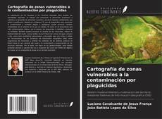 Couverture de Cartografía de zonas vulnerables a la contaminación por plaguicidas