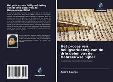 Portada del libro de Het proces van heiligverklaring van de drie delen van de Hebreeuwse Bijbel