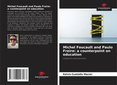 Bookcover of Michel Foucault and Paulo Freire: a counterpoint on education