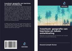 Ivoorkust: geografie van toerisme en lokale ontwikkeling的封面