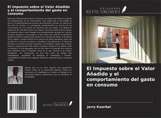 Portada del libro de El Impuesto sobre el Valor Añadido y el comportamiento del gasto en consumo