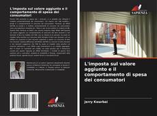 Bookcover of L'imposta sul valore aggiunto e il comportamento di spesa dei consumatori