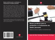 Couverture de Bases jurídicas para a proteção e o tratamento de dados pessoais