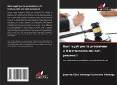 Bookcover of Basi legali per la protezione e il trattamento dei dati personali