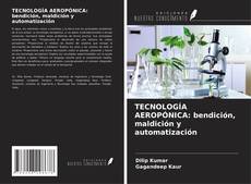 Portada del libro de TECNOLOGÍA AEROPÓNICA: bendición, maldición y automatización