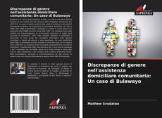 Bookcover of Discrepanze di genere nell'assistenza domiciliare comunitaria: Un caso di Bulawayo