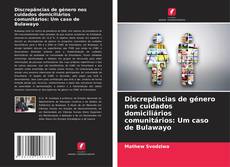 Couverture de Discrepâncias de género nos cuidados domiciliários comunitários: Um caso de Bulawayo