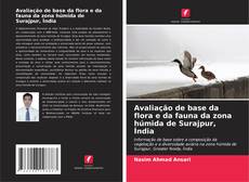 Couverture de Avaliação de base da flora e da fauna da zona húmida de Surajpur, Índia