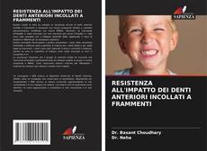 Bookcover of RESISTENZA ALL'IMPATTO DEI DENTI ANTERIORI INCOLLATI A FRAMMENTI