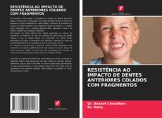 Couverture de RESISTÊNCIA AO IMPACTO DE DENTES ANTERIORES COLADOS COM FRAGMENTOS